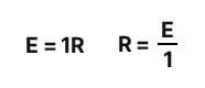 E = 1R, R = E/1